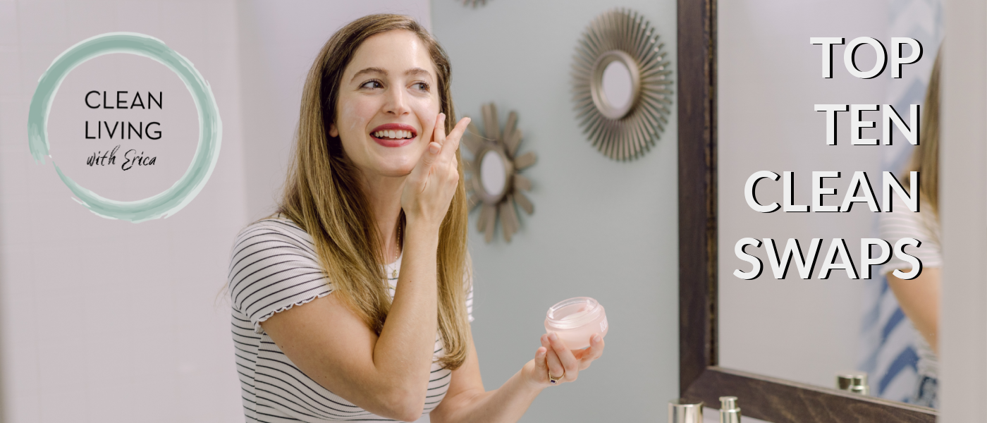 Erica's Top 10 Clean Swaps for a Healthy Home