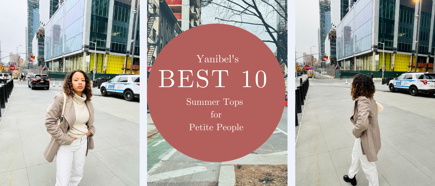 Yanibel's 10 Best Summer Tops for Petite People