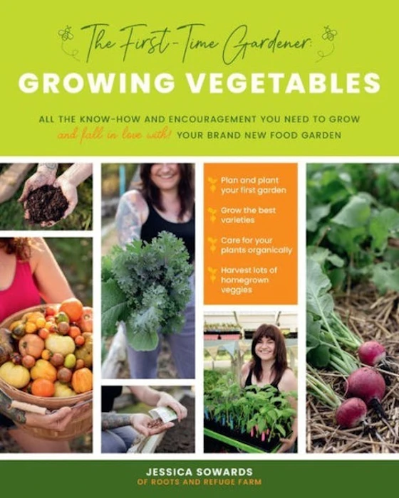 Jessica Sowards The First-time Gardener: Growing Vegetables Image 1