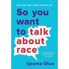 So You Want to Talk About Race