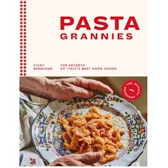 Pasta Grannies: The Official Cookbook: The Secrets of Italy's Best Home Cooks