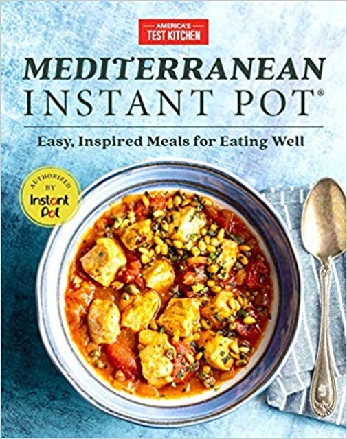 Mediterranean Instant Pot: Easy, Inspired Meals for Eating Well 1