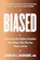 Jennifer L. Eberhardt, PhD Biased: Uncovering the Hidden Prejudice That Shapes What We See, Think, and Do 1
