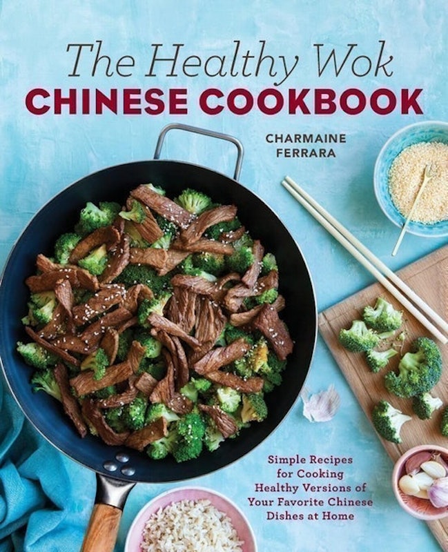 Rockridge Press – The Healthy Wok Chinese Cookbook: Fresh Recipes to Sizzle, Steam, and Stir-Fry Restaurant Favorites at Home 1