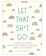 Monica Sweeney Let That Sh*t Go 1