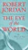 Robert Jordan The Eye of the World: Book One of The Wheel of Time 1
