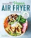 Tess Challis The Essential Vegan Air Fryer Cookbook 1