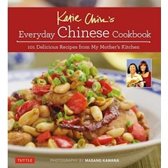 Tuttle Publishing – Katie Chin’s Everyday Chinese Cookbook: 101 Delicious Recipes from My Mother’s Kitchen