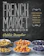 Clotilde Dusoulier The French Market Cookbook 1