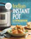 Urvashi Pitre Indian Instant Pot Cookbook 1