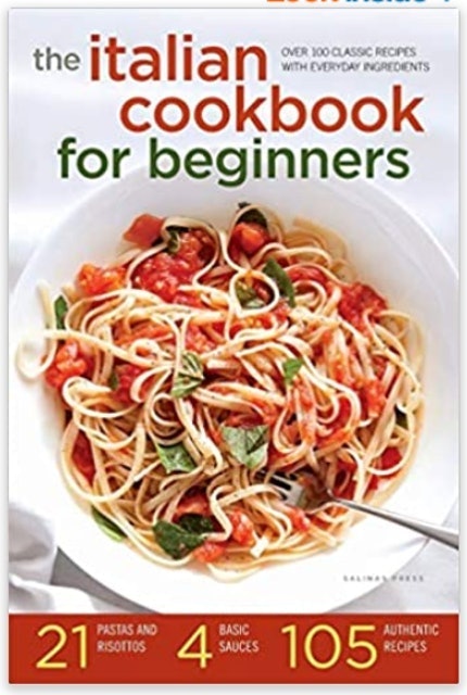 The Italian Cookbook for Beginners: Over 100 Classic Recipes with Everyday Ingredients  1