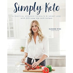 Simply Keto: A Practical Approach to Health & Weight Loss