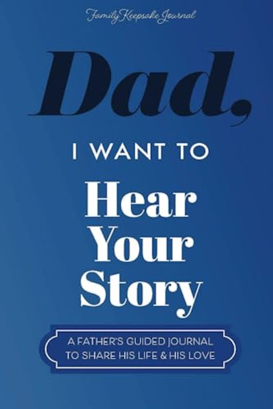 Dad, I Want to Hear Your Story 1
