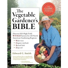 The Vegetable Gardener's Bible