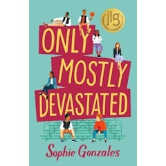 Only Mostly Devastated: a Novel