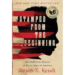 Stamped from the Beginning: The Definitive History of Racist Ideas in America
