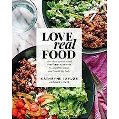 Rodale Books – Love Real Food: More Than 100 Feel-Good Vegetarian Favorites to Delight the Senses and Nourish the Body