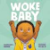 Mahogany L. Browne, Theodore Taylor III Woke Baby 1