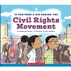If You Were a Kid During the Civil Rights Movement