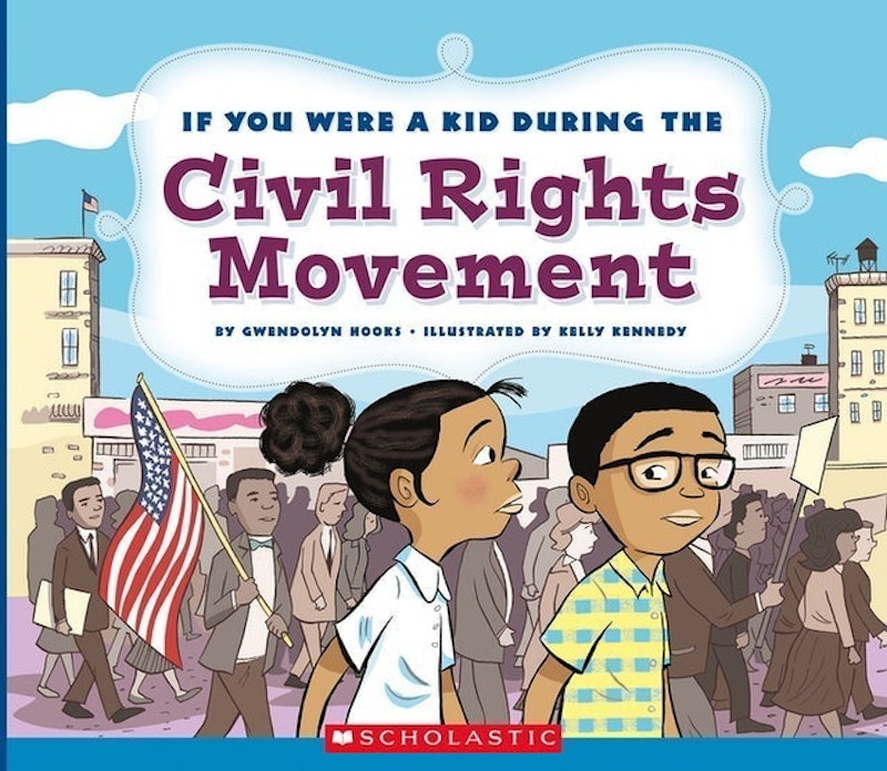 If You Were a Kid During the Civil Rights Movement 1