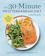 Deanna Segrave-Daly RD & Serena Ball RD The 30-Minute Mediterranean Diet Cookbook 1