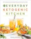 Carolyn Ketchum The Everyday Ketogenic Kitchen 1
