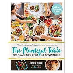 The Experiment – The Plantiful Table: Easy, From-the-Earth Recipes for the Whole Family