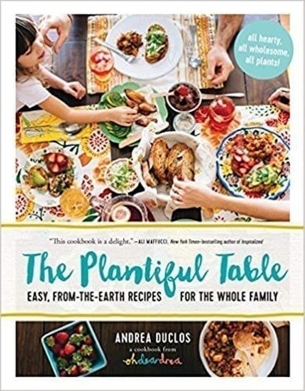 The Experiment – The Plantiful Table: Easy, From-the-Earth Recipes for the Whole Family 1